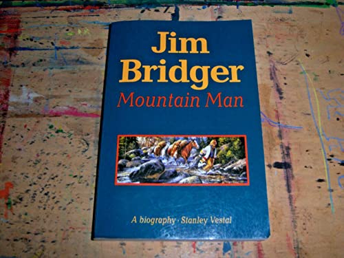 Jim Bridger, Mountain Man: A Biography