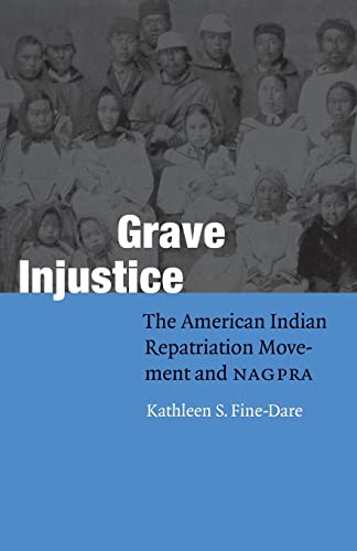 Grave Injustice: The American Indian Repatriation Movement and NAGPRA (Fourth World Rising Series)