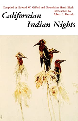 CALIFORNIAN INDIAN NIGHTS Stories of the Creation of the World, of Man, of Fire, of the Sun, of T...