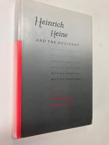 Heinrich Heine and the Occident Multiple Identities, Multiple Receptions