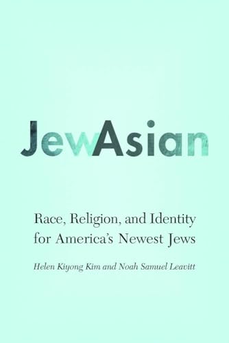 JewAsian: Race, Religion, and Identity for America's Newest Jews (Studies of Jews in Society)
JewAsian: Race, Religion, and Identity for America's Newest Jews (Studies of Jews in Society)
