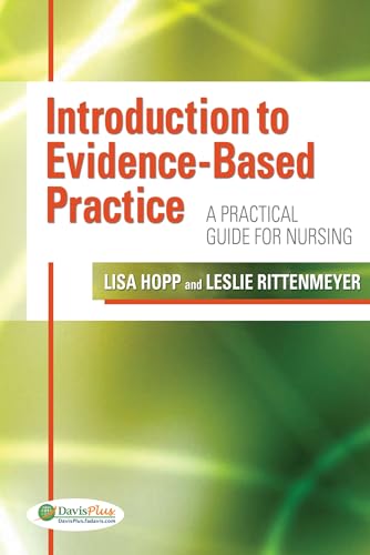 Introduction to Evidence Based Practice: A Practical Guide for Nursing
Introduction to Evidence Based Practice: A Practical Guide for Nursing