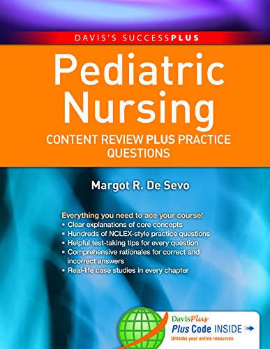 Pediatric Nursing: Content Review PLUS Practice Questions (Davis's Success Plus)