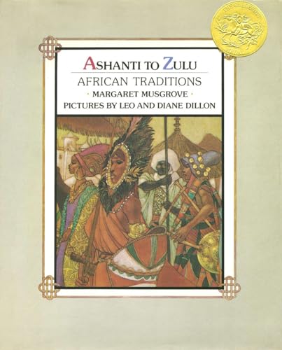 ASHANTI TO ZULU AFRICAN TRADITIONS (1st prt- CALDECOTT MEDAL)