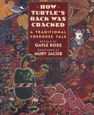 How Turtle's Back Was Cracked A Traditional Cherokee Tale