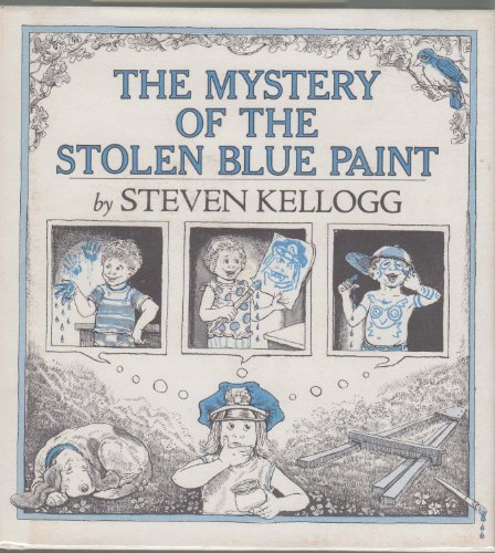 THE MYSTERY OF THE STOLEN BLUE PAINT Told and Illustrated by Stephen Kellogg