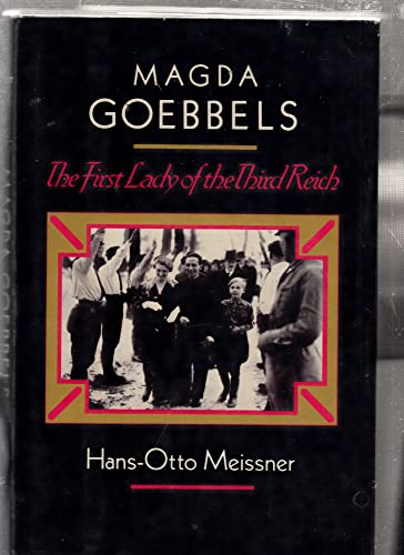 Magda Goebbels: The First Lady of the Third Reich (English and German Edition)