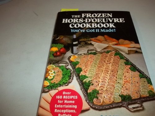 THE FROZEN HORS-D'OEUVRE COOKBOOK You've Got it Made !