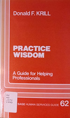 Practice Wisdom: A Guide for Helping Professionals (SAGE Human Services Guides)
Practice Wisdom: A Guide for Helping Professionals (SAGE Human Services Guides)