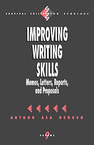 Improving Writing Skills: Memos, Letters, Reports, and Proposals (Survival Skills for Scholars)
Improving Writing Skills: Memos, Letters, Reports, and Proposals (Survival Skills for Scholars)