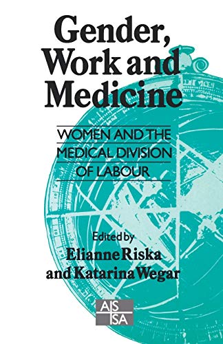Gender Work and Medicine: Women and the Medical Division of Labour