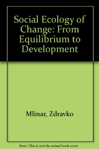 The Social Ecology of Change: From Equilibrium to Development (Sage Studies in International Soci...