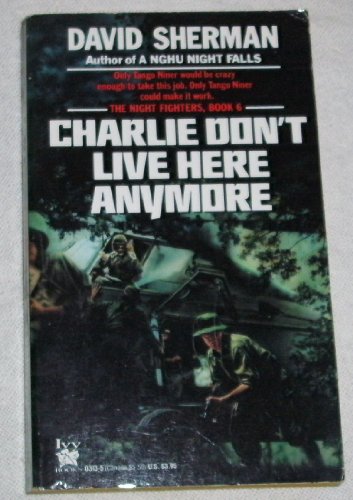 Charlie Don't Live Here Anymore (The Night Fighters, Book 6)