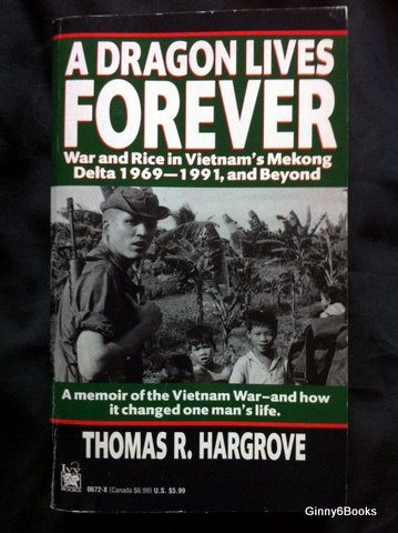 A Dragon Lives Forever: War and Rice in Vietnam's Mekong Delta 1969-1991, and Beyond