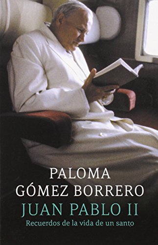 

Juan Pablo II: recuerdos de la vida de un santo: (John Paul II: remebering the life of a saint) (Spanish Edition)