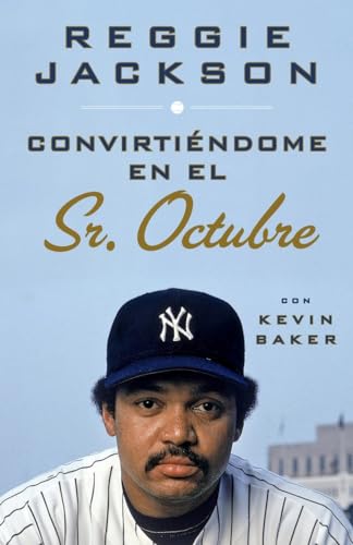 Convirtiendome en el Sr. Octubre / Becoming Mr. October (Spanish Edition)