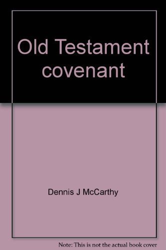 Old Testament Covenant : A Survey of Current Opinions