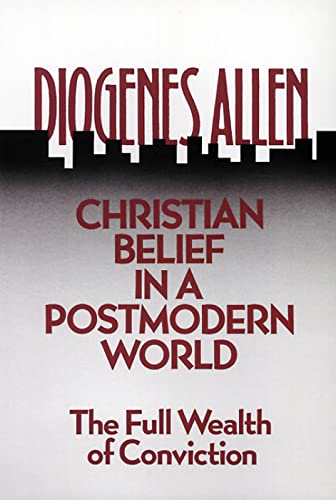 Christian Belief in a Postmodern World: The Full Wealth of Conviction. SIGNED BY AUTHOR
