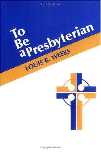 To Be a Presbyterian.