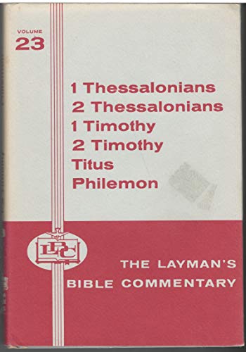 The Layman's Bible Commentary Volume 23 I & Ii Thessalonians-i & I Timothy-titus