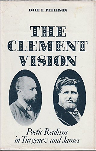 The Clement Vision: Poetic Realism in Turgenev and James (Literary Criticism Series)
