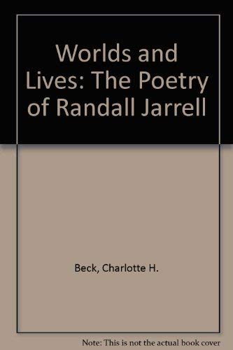 Worlds and Lives: The Poetry of Randall Jarrell (National university publications)