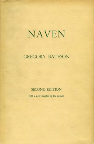 Naven: The Culture of the Iatmul People of New Guinea as Revealed Through a Study of the "Naven" ...