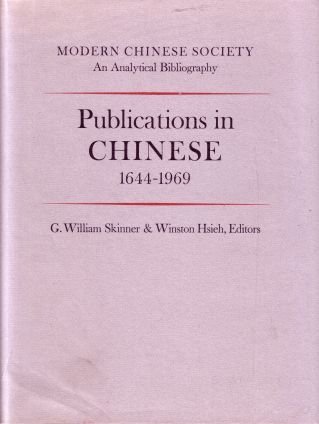 Publications in Chinese, 1644-1969 (Modern Chinese Society: An Analytical Bibliography, Vol. 2)