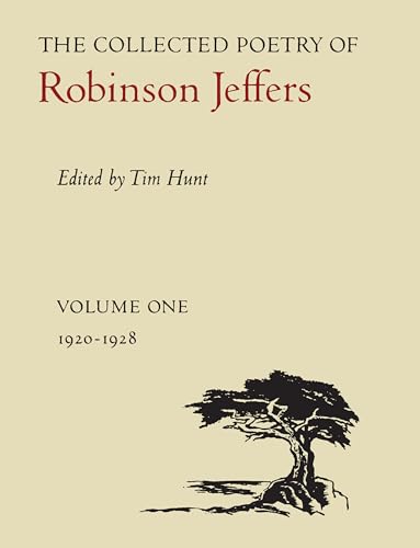 The Collected Poetry of Robinson Jeffers: Volume One: 1920-1928