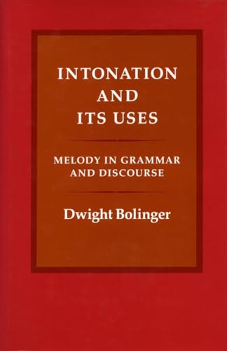 Intonation and Its Uses : Melody in Grammar and Discourse