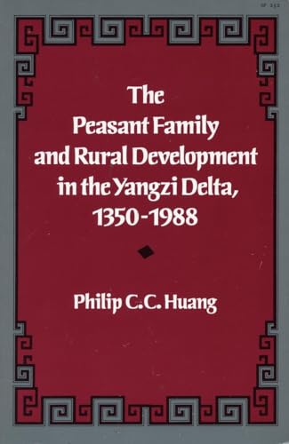 The Peasant Family and Rural Development in the Yangzi Delta, 1350-1988
The Peasant Family and Rural Development in the Yangzi Delta, 1350-1988