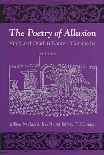 The Poetry of Allusion: Virgil and Ovid in Dante's Commedia