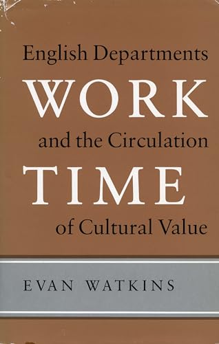 Work Time: English Departments and the Circulation of Cultural Value