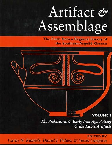 Artifact & Assemblage: The Finds from a Regional Survey of the Southern Argolid, Greece: Vol I: T...