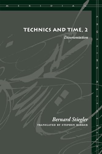 Technics and Time : Disorientation