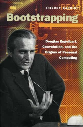Bootstrapping: Douglas Engelbart, Coevolution, and the Origins of Personal Computing (Writing Science)
Bootstrapping: Douglas Engelbart, Coevolution, and the Origins of Personal Computing (Writing Science)