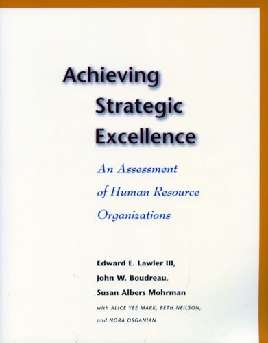 Achieving Strategic Excellence: An Assessment of Human Resource Organizations