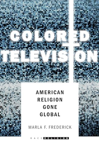 Colored Television: American Religion Gone Global (RaceReligion)