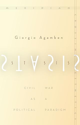 Stasis: Civil War as a Political Paradigm (Meridian: Crossing Aesthetics)