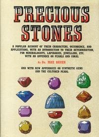 PRECIOUS STONES: A Popular Account Of Their Characters, Occurrence, And Applications