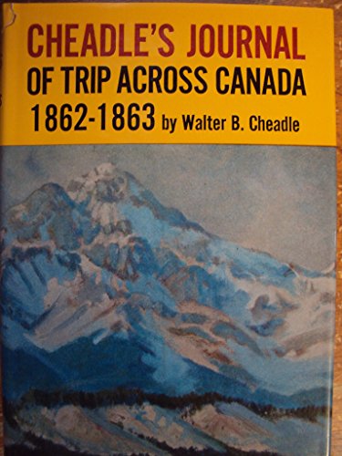 Cheadle's Journal of Trip Across Canada, 1862-1863.