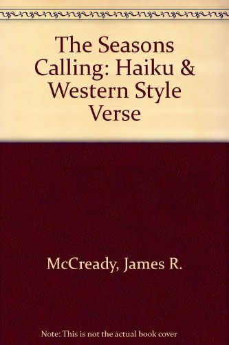 The Seasons Calling Haiku & Western-Style Verse