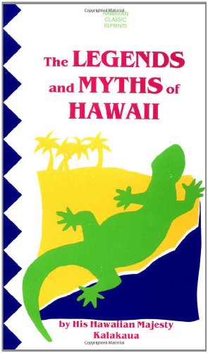 The Legends and Myths of Hawaii; the Fables and Folklore of a Strange People
