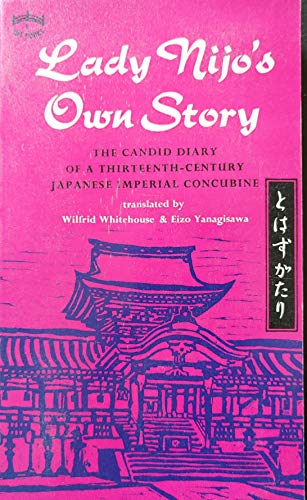 Lady Nijo's Own Story: The Candid Diary of a 13th Century Japanese Imperial Court Concubine