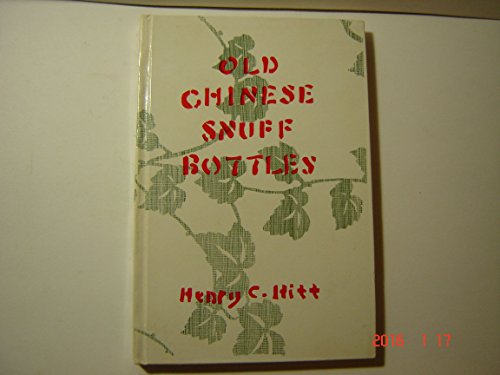 Old Chinese Snuff Bottles: Notes, With a Catalogue of a Modest Collection