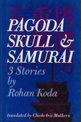 PAGODA, SKULL AND SAMURAI: 3 Stories By Rohan Koda