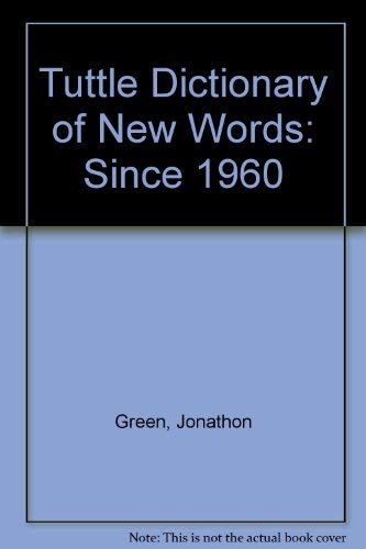 Tuttle Dictionary of New Words Since 1960