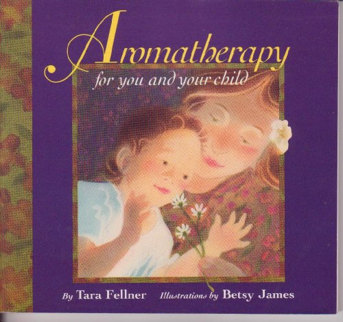 AROMATHERAPY for You and Your Child