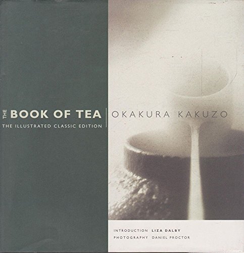The Book of Tea : the Illustrated Classic Edition
