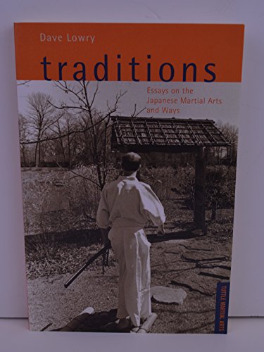 

Traditions: Essays on the Japanese Martial Arts and Ways (Tuttle Martial Arts)